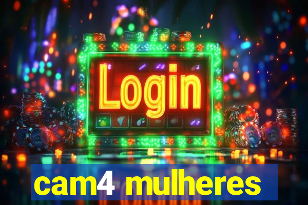 cam4 mulheres